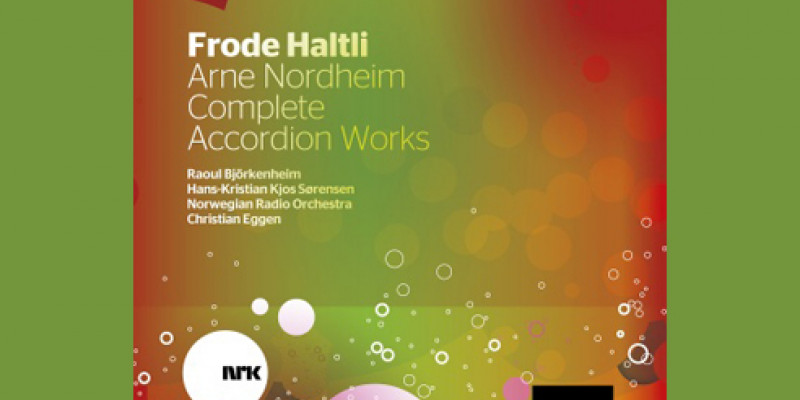 Frode Haltli: Arne Nordheim Complete Accordion Works - 