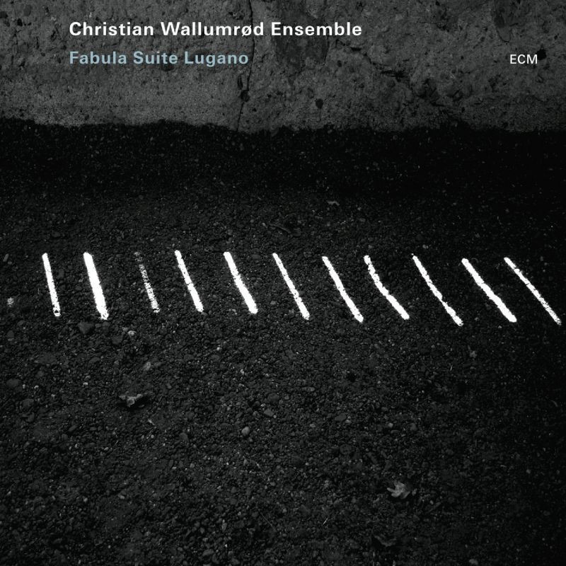Christian Wallumrød Ensemble: »Fabula Suite Lugano«. © ECM